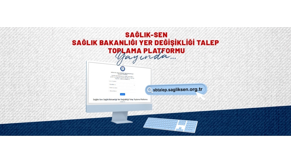 Sağlık-Sen Sağlık Bakanlığı Yer Değişikliği Talep Toplama Platformu Yayında